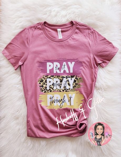 T-Shirt: Pray over it