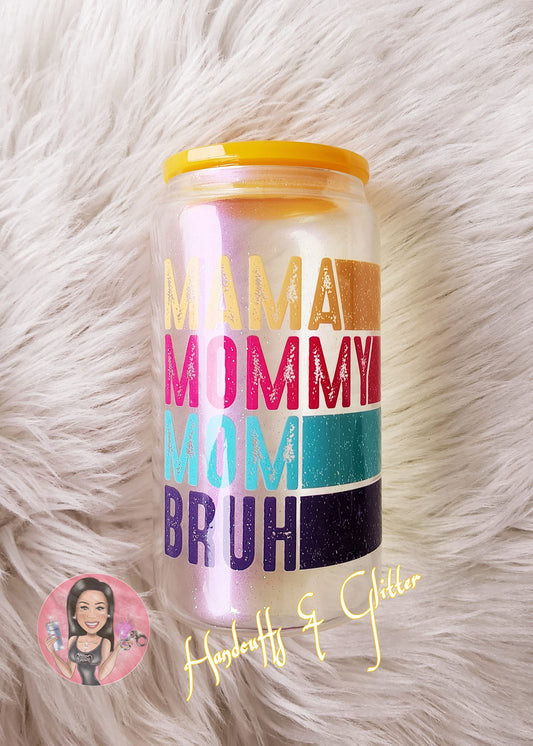 16oz Shimmer Glass Jar - "MAMA, MOMMY, MOM, BRUH"