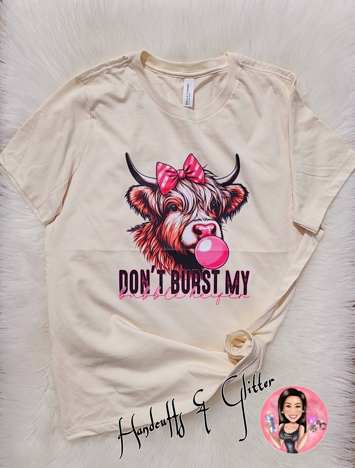 T-Shirt: Don't Burst my Bubble Heifer