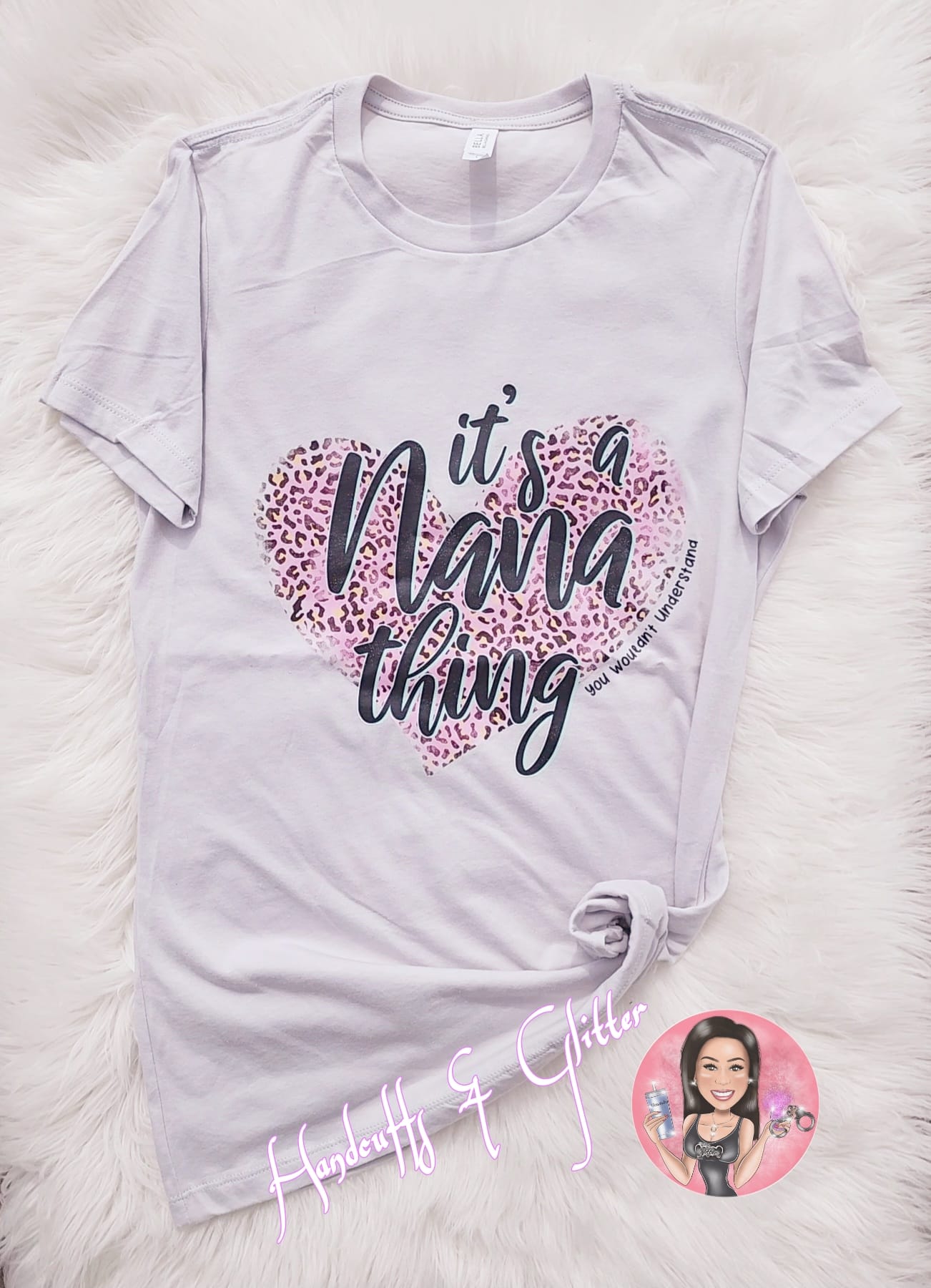 T-Shirt: "It's a NANA thing, you wouldn't understand"